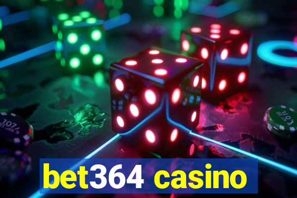 bet364 casino