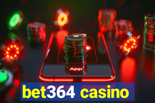 bet364 casino