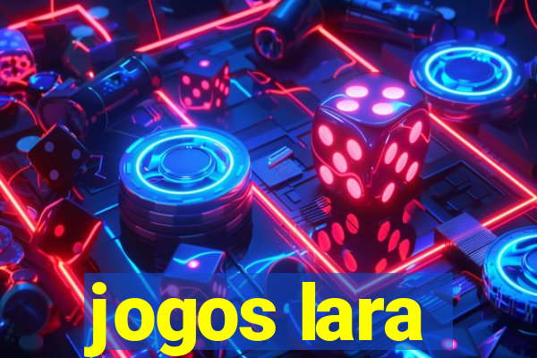 jogos lara