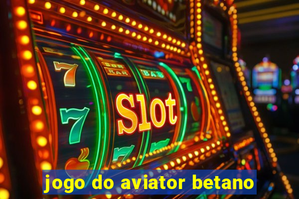 jogo do aviator betano