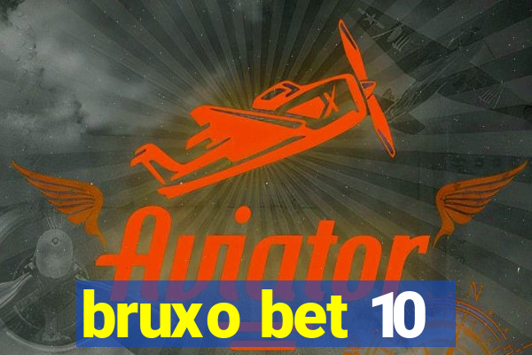 bruxo bet 10