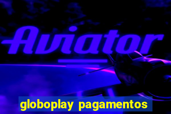 globoplay pagamentos