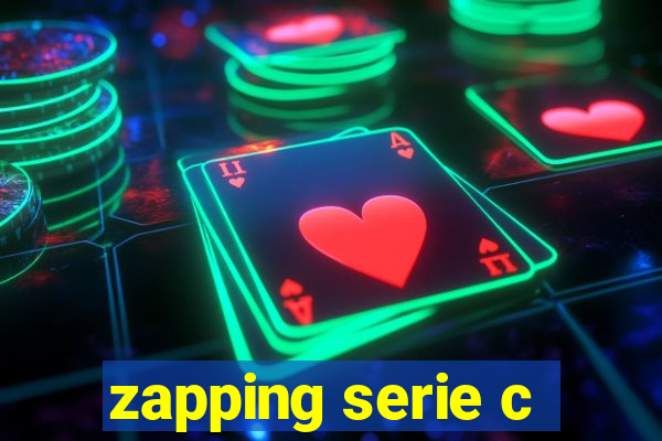 zapping serie c