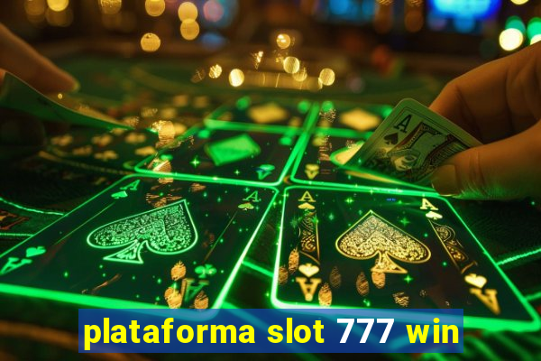 plataforma slot 777 win