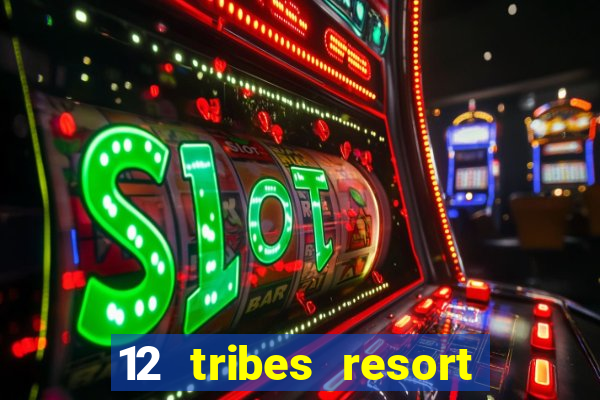 12 tribes resort casino casinos washington state