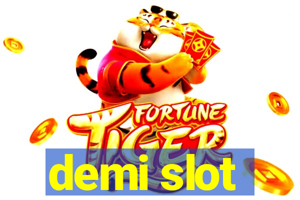 demi slot