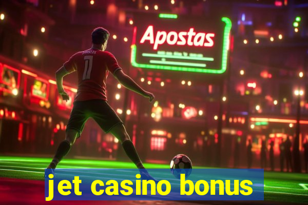 jet casino bonus