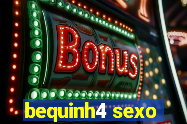 bequinh4 sexo