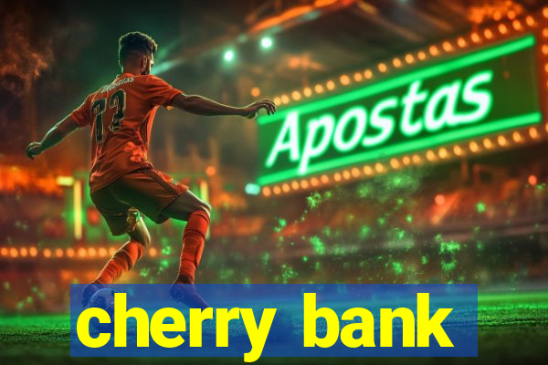 cherry bank