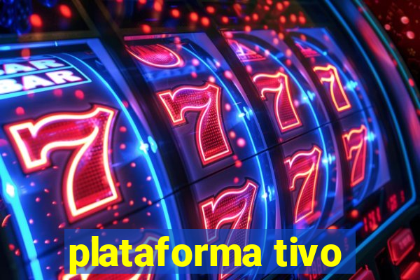 plataforma tivo