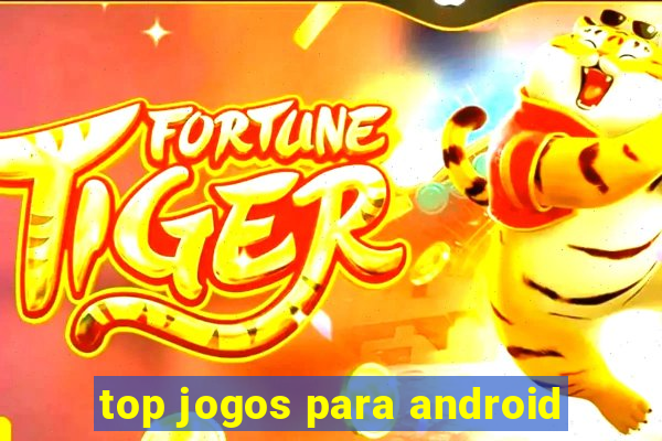 top jogos para android