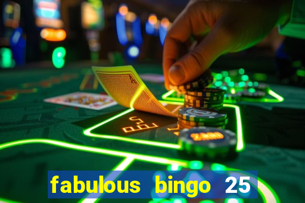 fabulous bingo 25 free spins no deposit