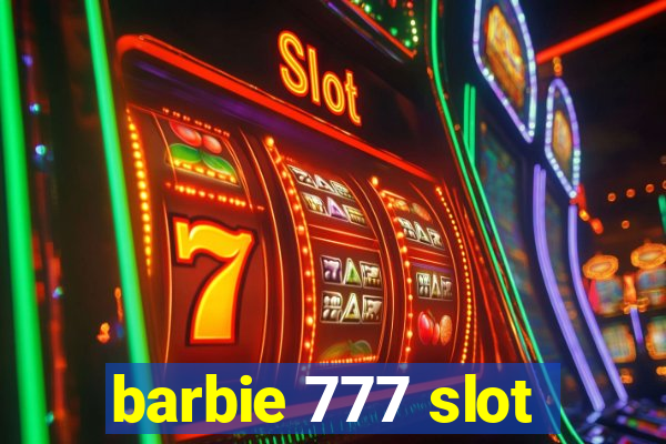 barbie 777 slot