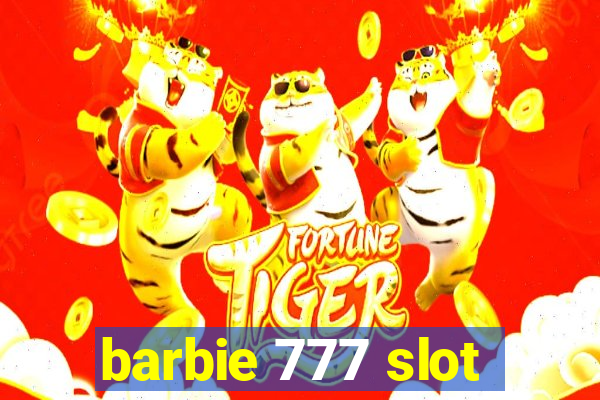 barbie 777 slot