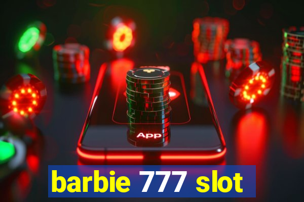 barbie 777 slot