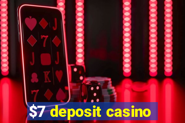 $7 deposit casino