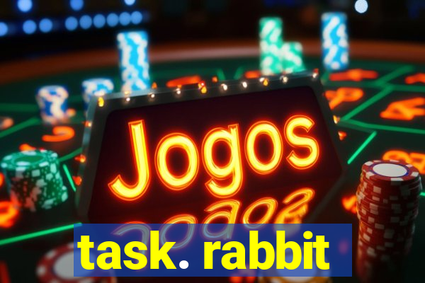 task. rabbit