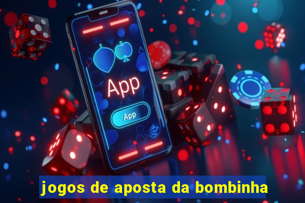 jogos de aposta da bombinha