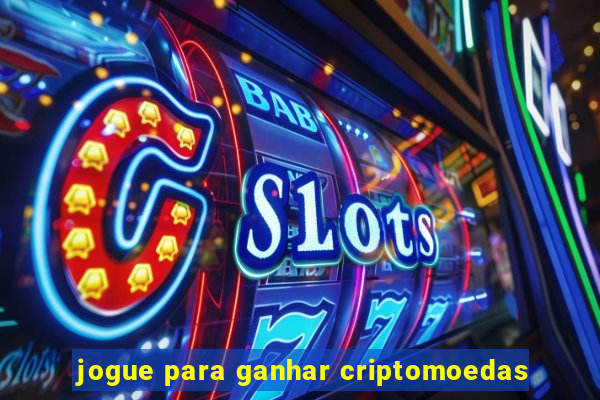 jogue para ganhar criptomoedas