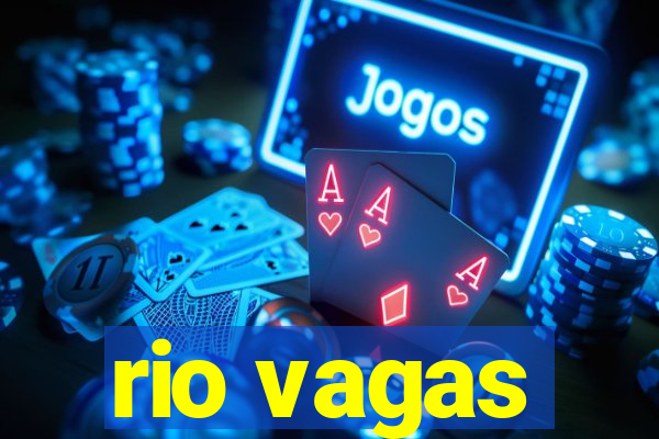 rio vagas