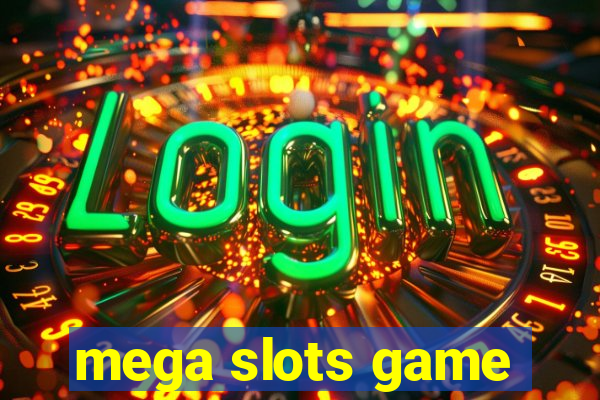 mega slots game