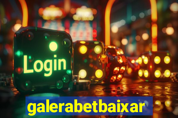 galerabetbaixar