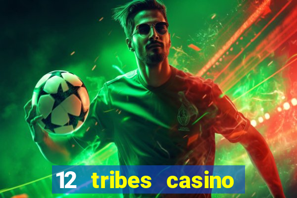 12 tribes casino in omak