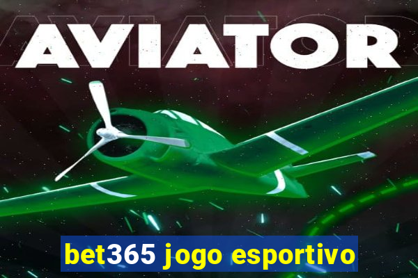 bet365 jogo esportivo