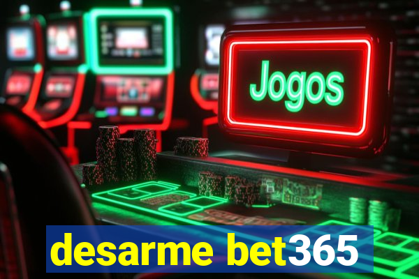 desarme bet365