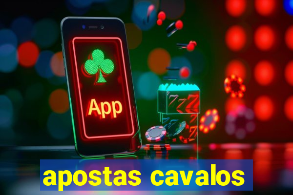 apostas cavalos