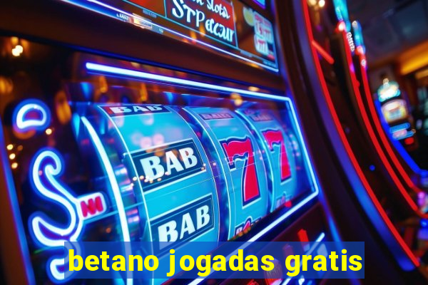 betano jogadas gratis