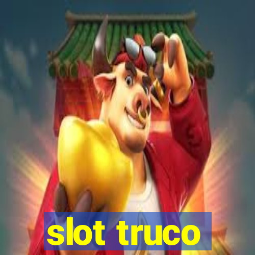 slot truco