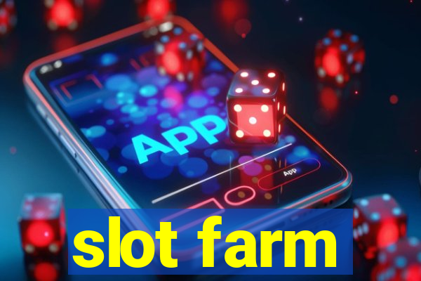 slot farm