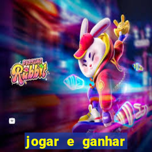 jogar e ganhar dinheiro real