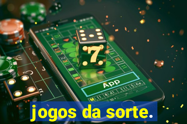 jogos da sorte.