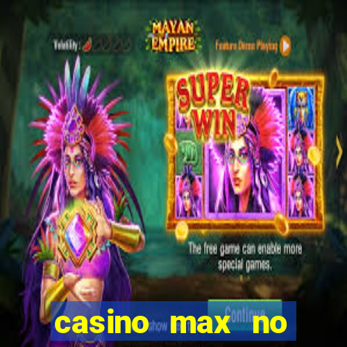 casino max no deposit bonus