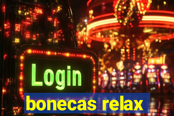 bonecas relax