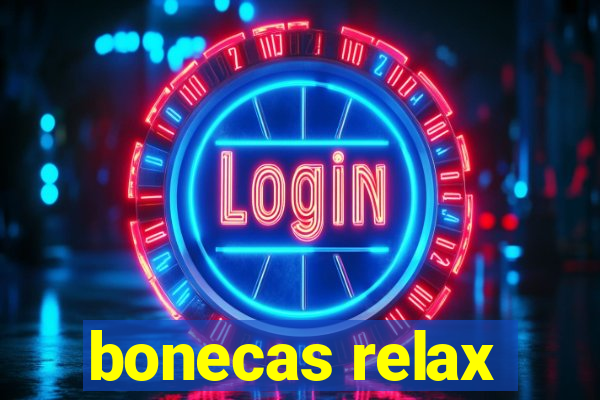 bonecas relax