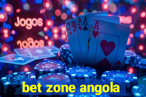 bet zone angola