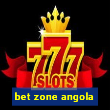 bet zone angola