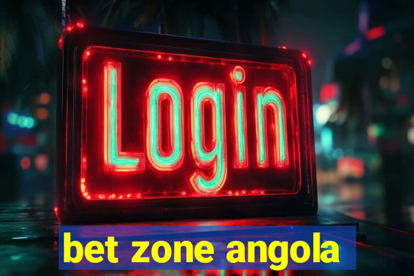 bet zone angola