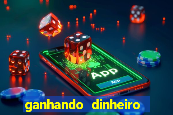 ganhando dinheiro jogando games