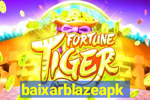 baixarblazeapk