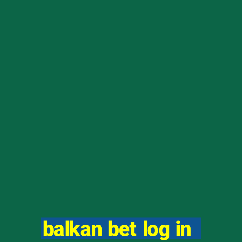 balkan bet log in