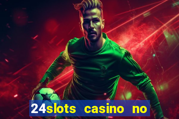 24slots casino no deposit bonus