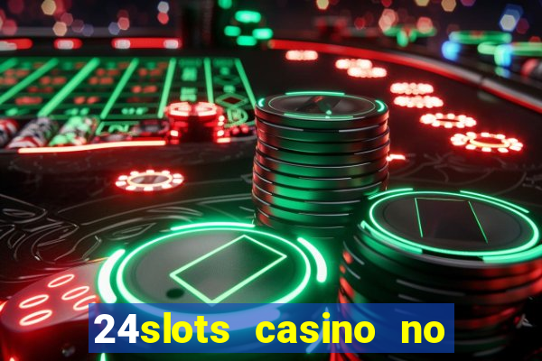 24slots casino no deposit bonus