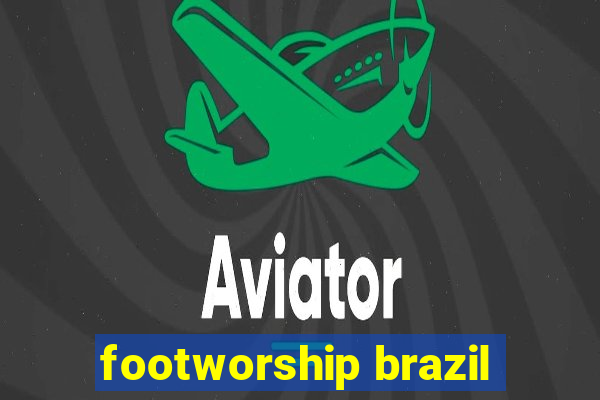 footworship brazil