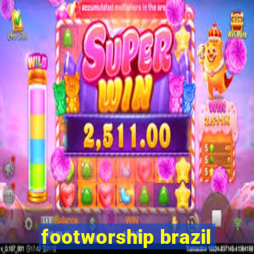 footworship brazil