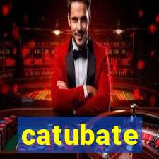 catubate