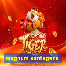 magnum vantagens